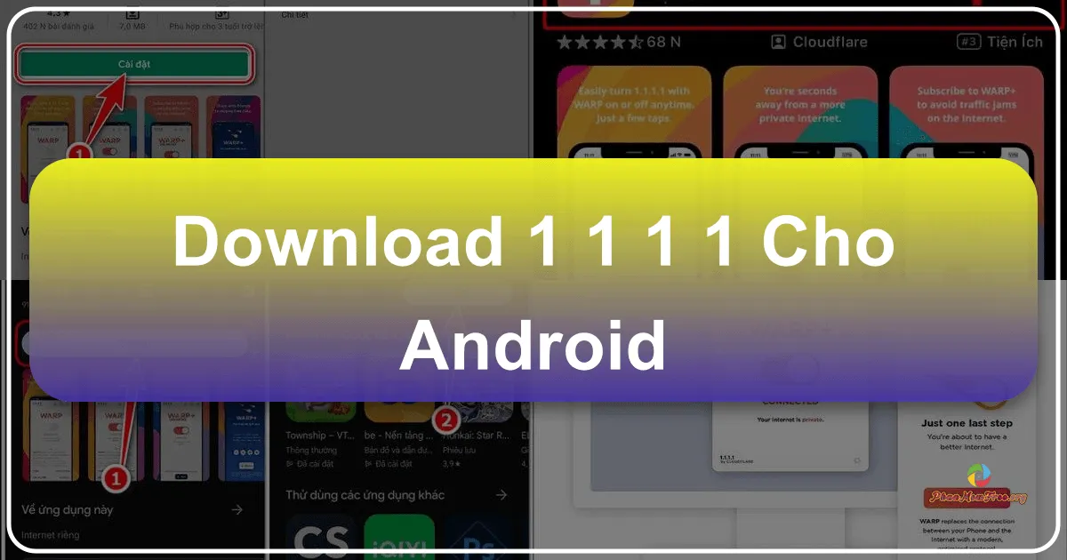 1.1.1.1 cho Android: Trình phân giải DNS nhanh, an toàn và bảo mật quyền riêng tư