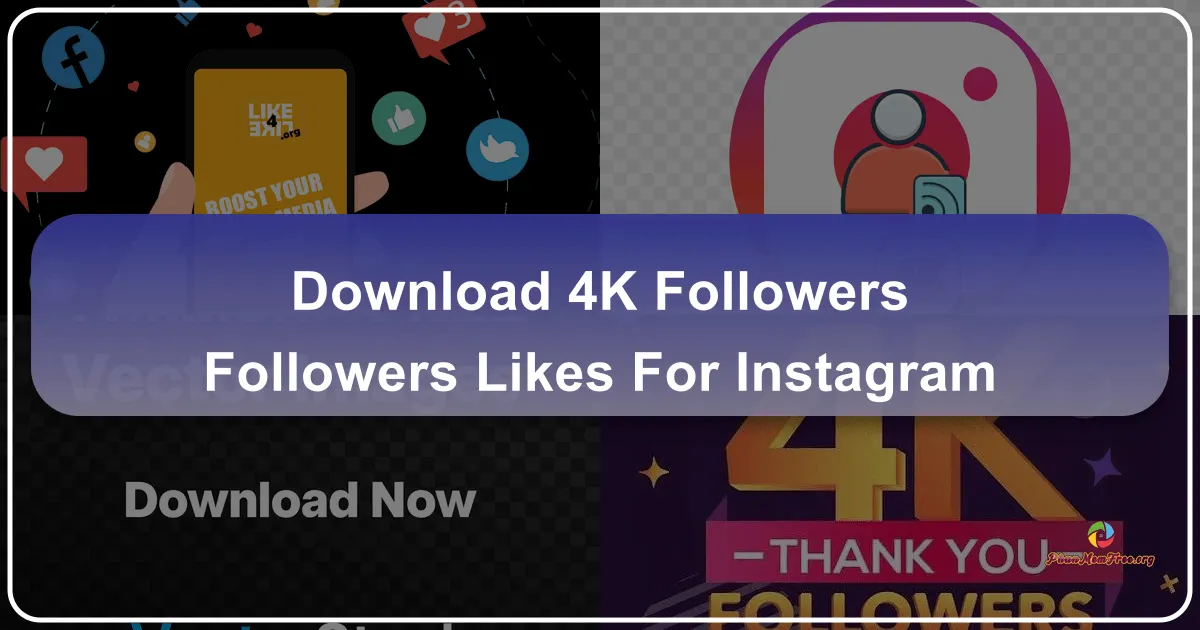 4k Followers, Likes, and Boosting Your Instagram Presence