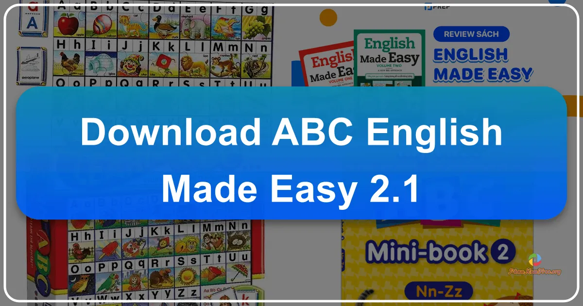 ABC English Made Easy 2.11: Hướng dẫn học tiếng Anh đơn giản và hiệu quả
