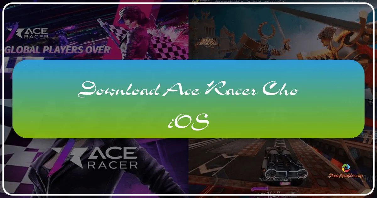 Ace Racer cho iOS: Trải nghiệm đua xe tốc độ đỉnh cao trên thiết bị di động