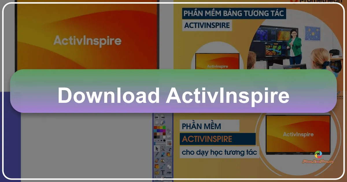 ActivInspire: Phần mềm thiết kế và soạn thảo giáo án tương tác hàng đầu