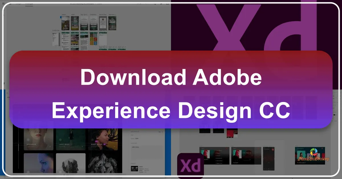 Adobe XD CC: Công Cụ Thiết Kế Trải Nghiệm Người Dùng Toàn Diện