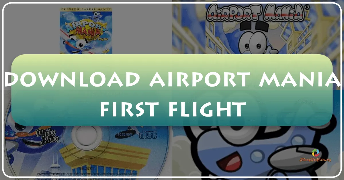 Airport Mania: First Flight: Chuyến Bay Đầu Tiên Đầy Hứng Khởi Cùng Phanmemfree.org