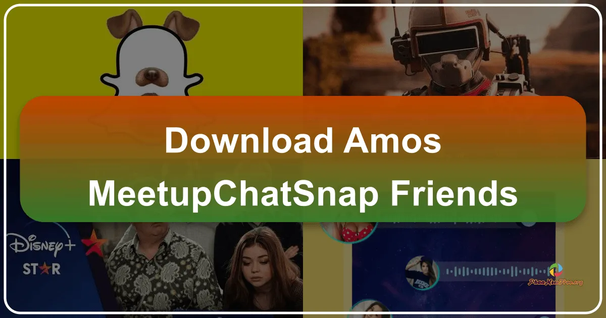 Amos: MeetupChatSnap Friends