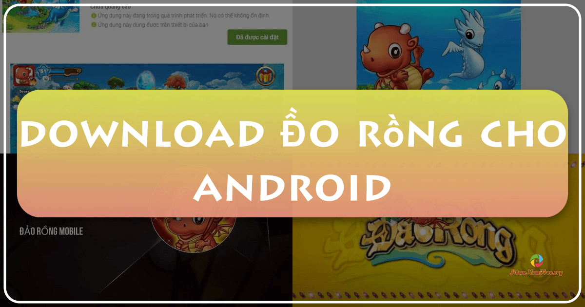 Trở lại tuổi thơ với Đảo Rồng cho Android,-game huấn luyện rồng kinh điển và đầy hoài niệm. /images/download-ao-rong-cho-android.png