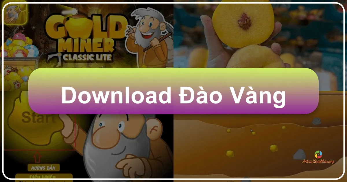 Đào Vàng: Trở Về Tuổi Thơ Với Game Kinh Điển