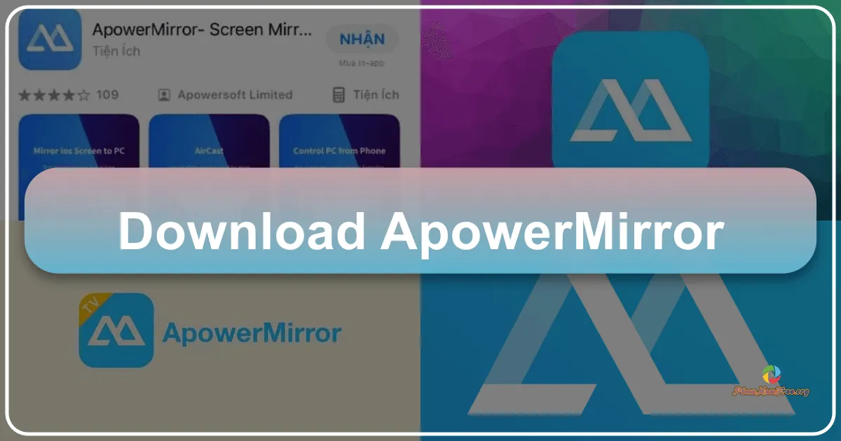 ApowerMirror: Phản Chiếu Màn Hình Điện Thoại Lên Máy Tính Một Cách Hoàn Hảo