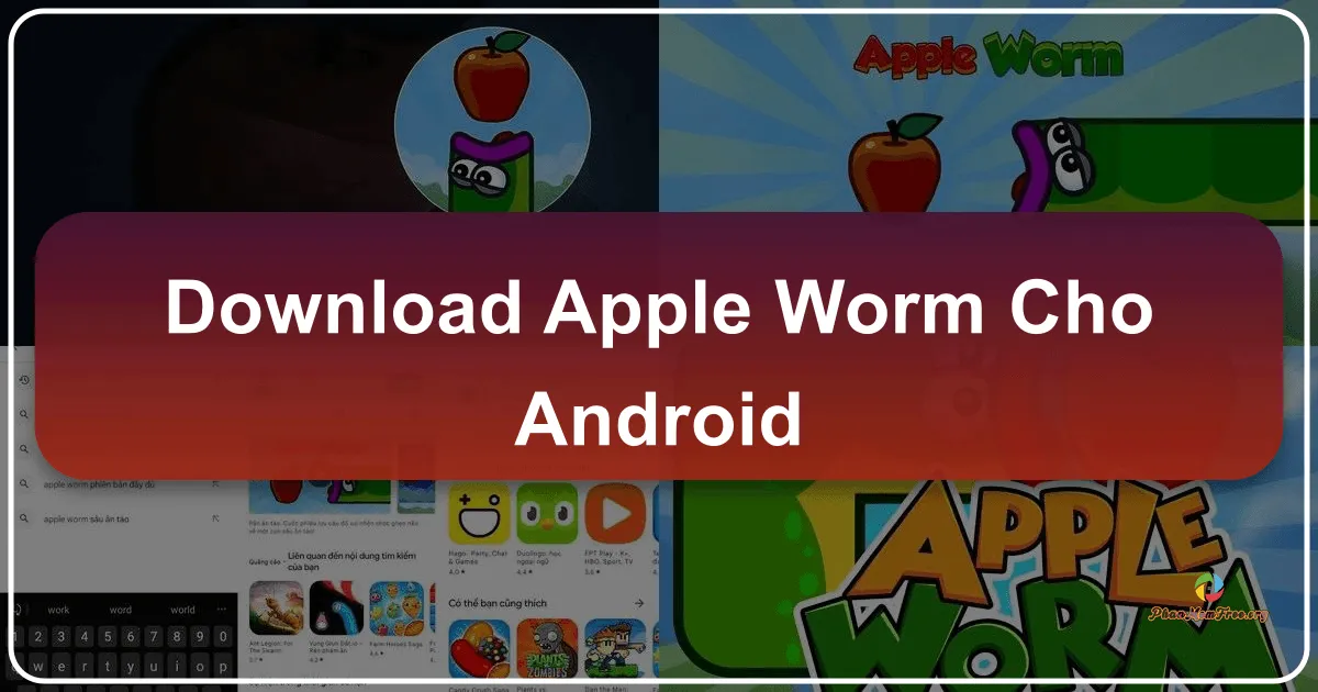 Tải Game Apple Worm Cho Android – Rèn Luyện Tư Duy Với Sâu Ăn Táo Vui Nhộn