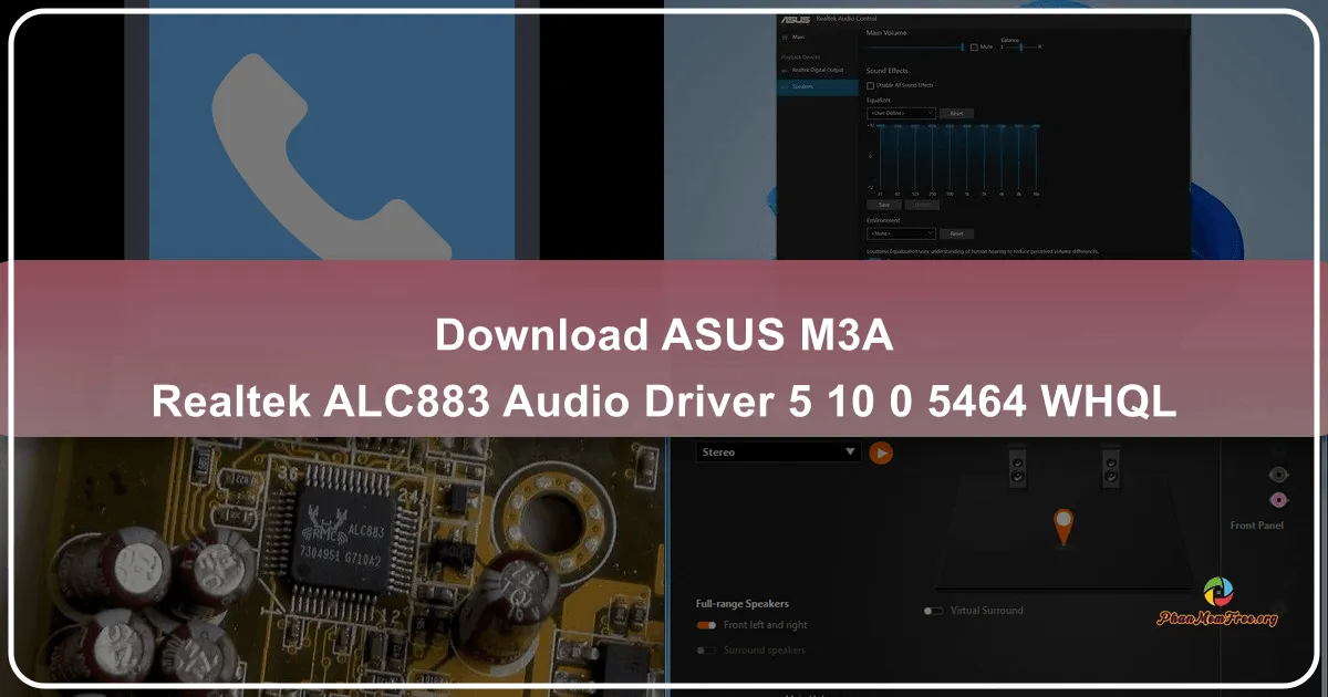 Download ASUS M3A Realtek ALC883 Audio Driver 5.10.0.5464 WHQL: Hướng Dẫn Chi Tiết và Tối Ưu Âm Thanh Cho Hệ Thống Cũ