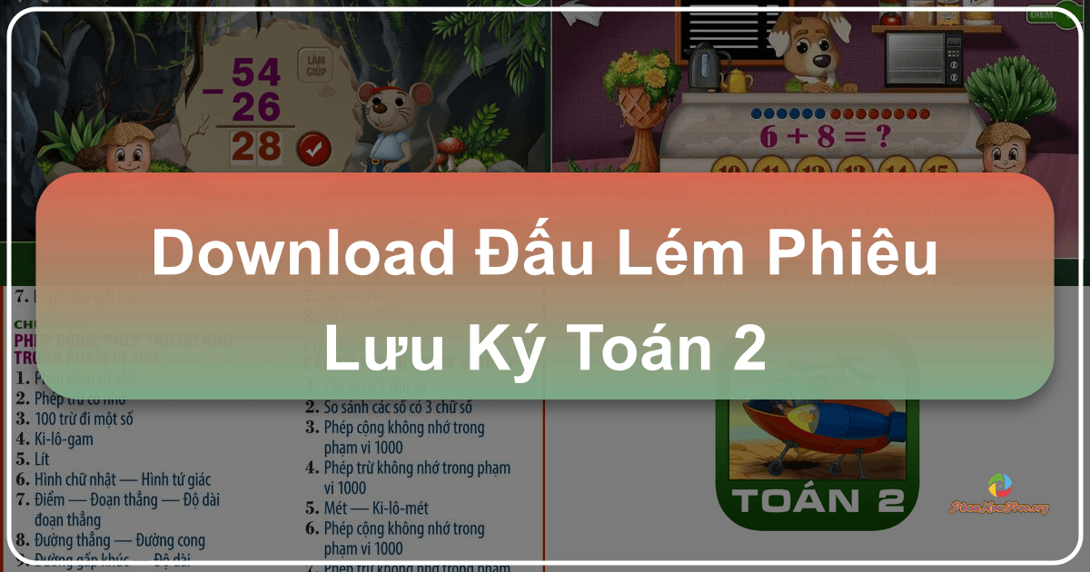 "Đậu Lém Phiêu Lưu Ký - Toán 2" giúp học sinh lớp 2 học toán thú vị. /images/download-au-lem-phieu-luu-ky-toan-2.png