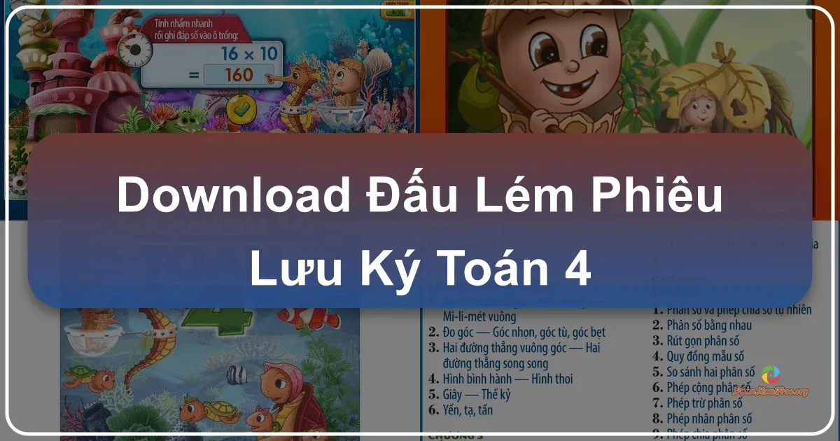 Đậu Lém Phiêu Lưu Ký - Toán 4: Hành Trình Khám Phá Thế Giới Số Học