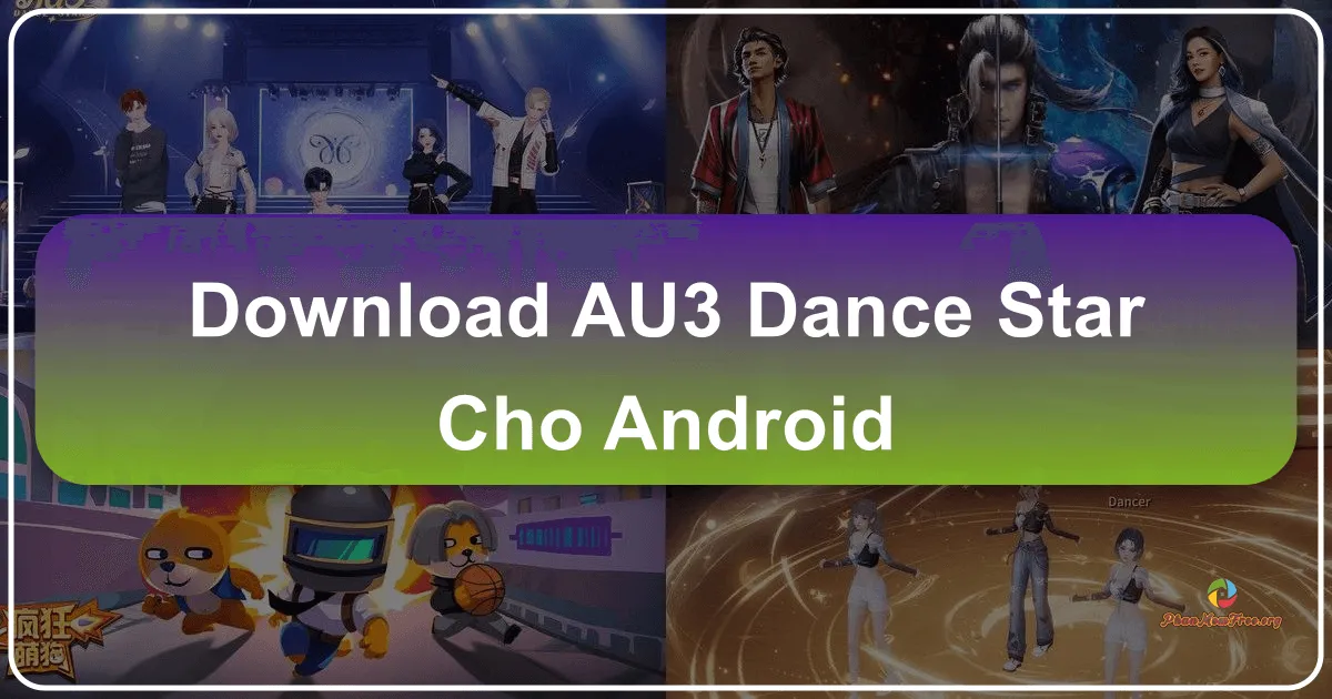 AU3-Dance Star: Trở Thành Ngôi Sao Khiêu Vũ Hàng Đầu Trong Thế Giới Ảo