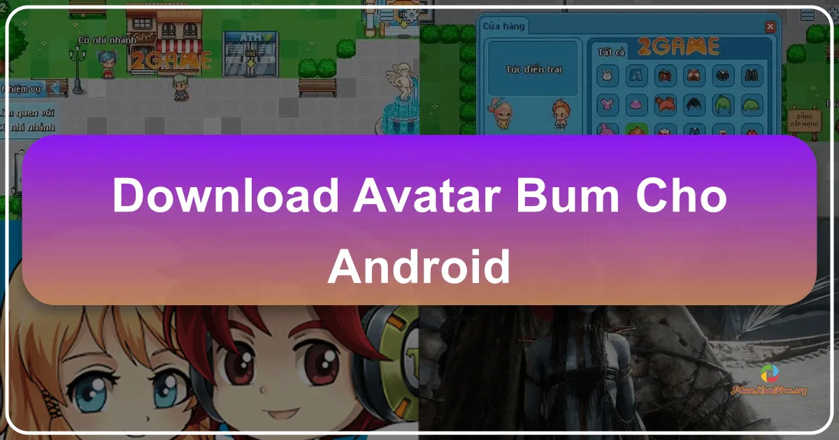 Avatar Bùm cho Android: Trải nghiệm đặt bom phong cách AvatarHD trên di động
