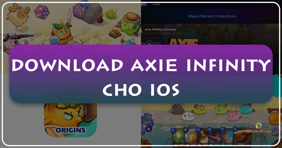 Axie Infinity cho iOS: Hiện tượng GameFi toàn cầu trên thiết bị di động