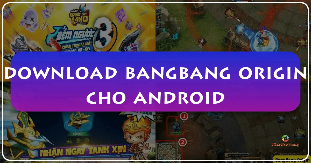 BangBang Origin cho Android: Trở lại tuổi thơ với phiên bản nâng cấp đột phá