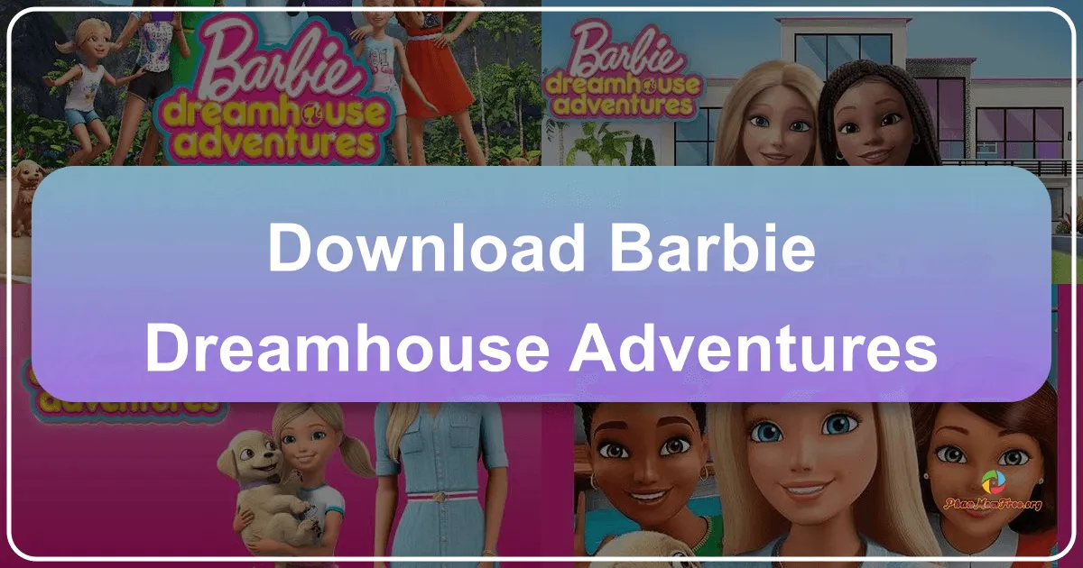 Barbie Dreamhouse Adventures: A Virtual Playground of Fun and Friendship