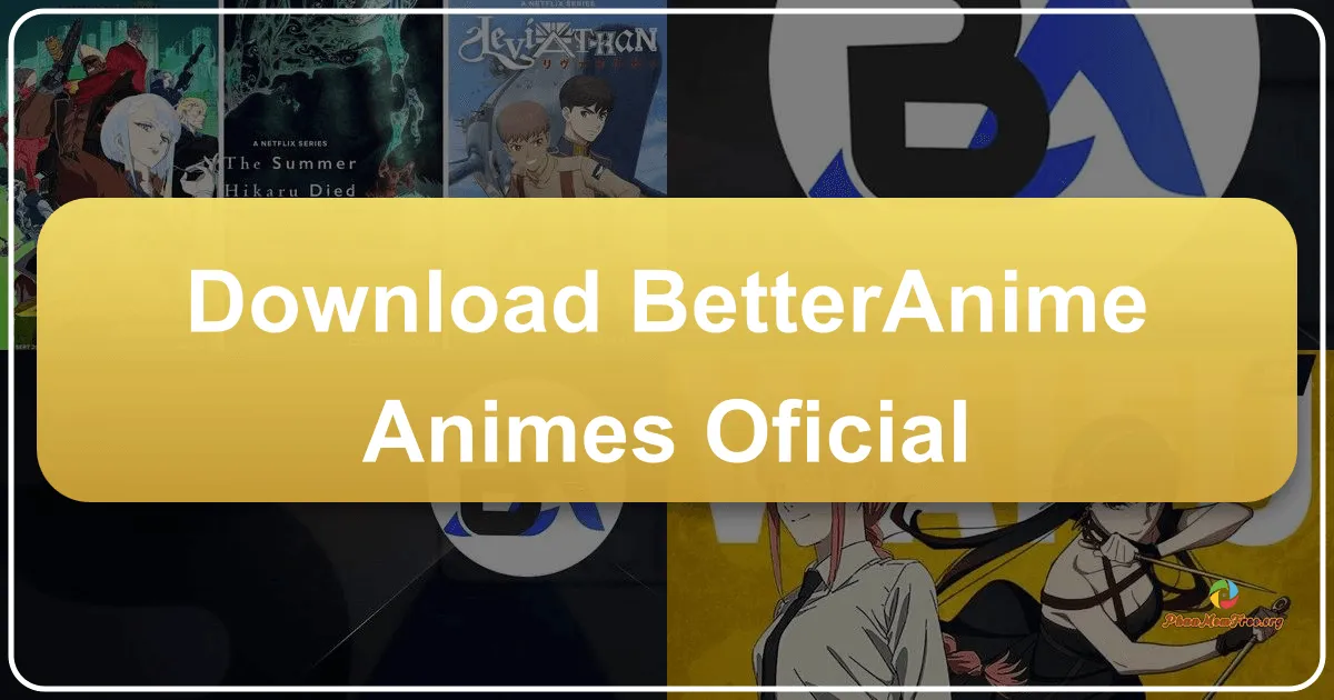 BetterAnime - Animes Oficial: Your Ultimate Anime Companion