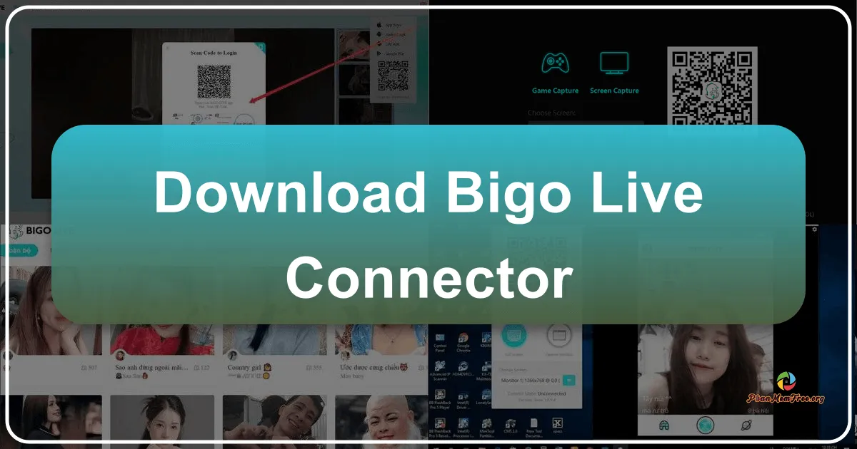 Bigo Live Connector: Cầu nối livestream màn hình máy tính lên Bigo Live