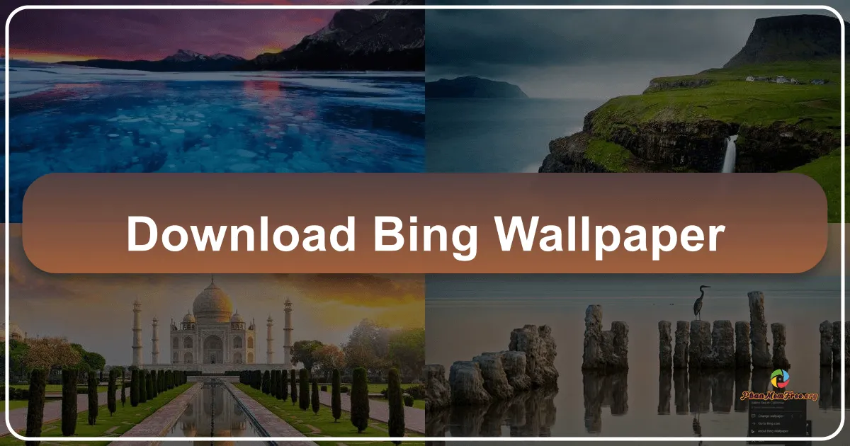 Bing Wallpaper: A Simple Yet Effective Way to Enjoy Stunning Daily Images