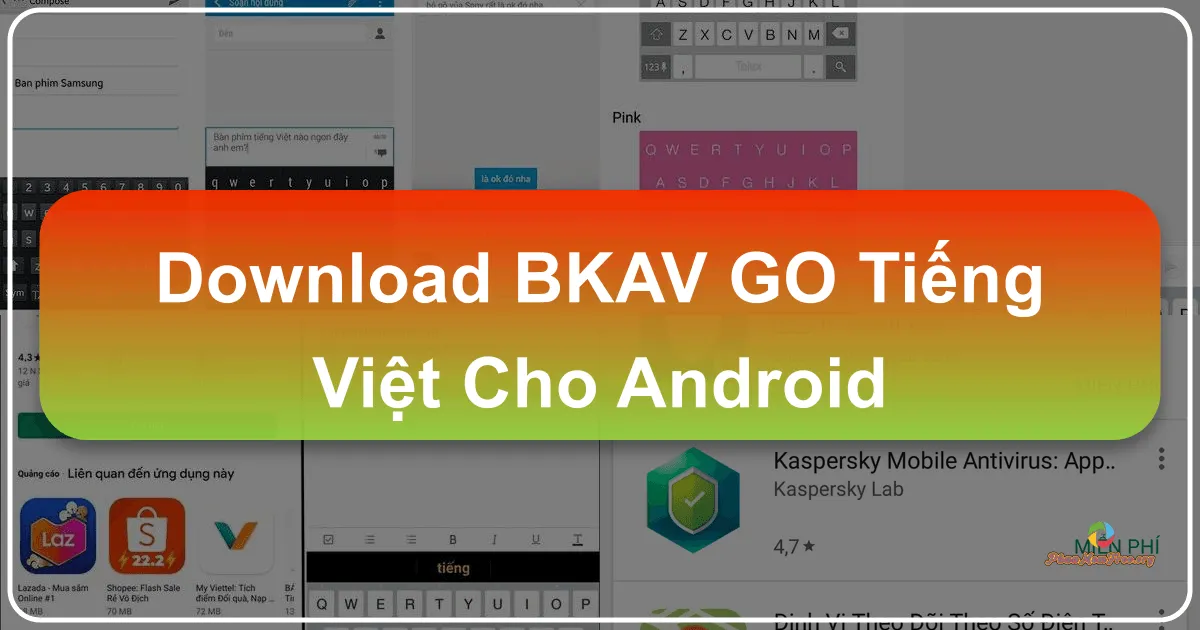BKAV GÕ TIẾNG VIỆT CHO ANDROID: GIẢI PHÁP NHẬP LIỆU TOÀN DIỆN VÀ THÔNG MINH