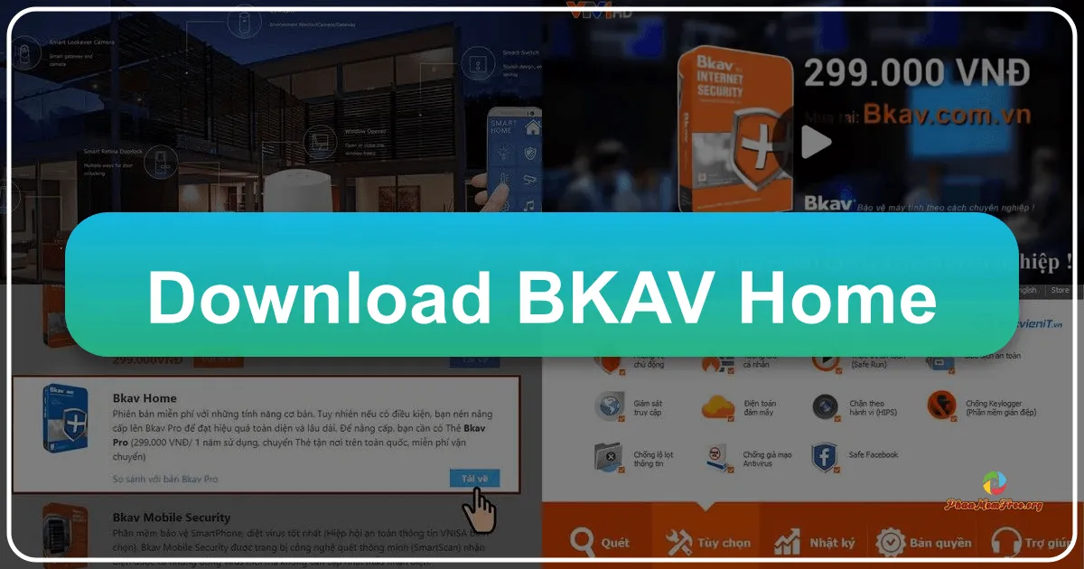 Bkav Home: Giải pháp bảo mật miễn phí cho người dùng Việt