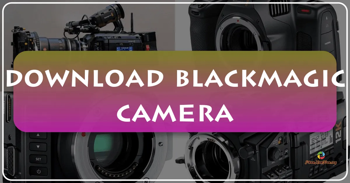 Blackmagic Camera: A Comprehensive Guide for Video Professionals