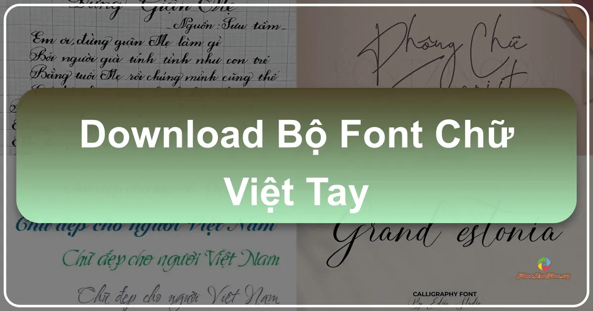 Bộ Font Chữ Viết Tay: Thổi Hồn Viết Tay Vào Thiết Kế Của Bạn