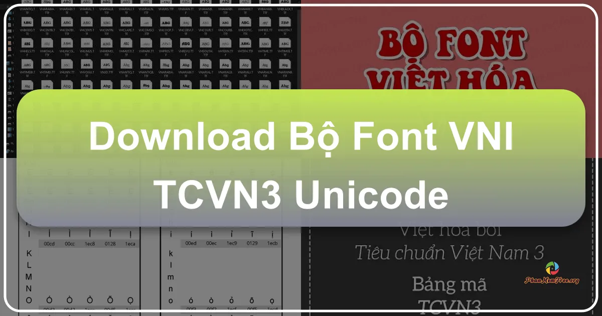 Bộ Font VNI - TCVN3 - Unicode: Giải pháp toàn diện cho hiển thị tiếng Việt