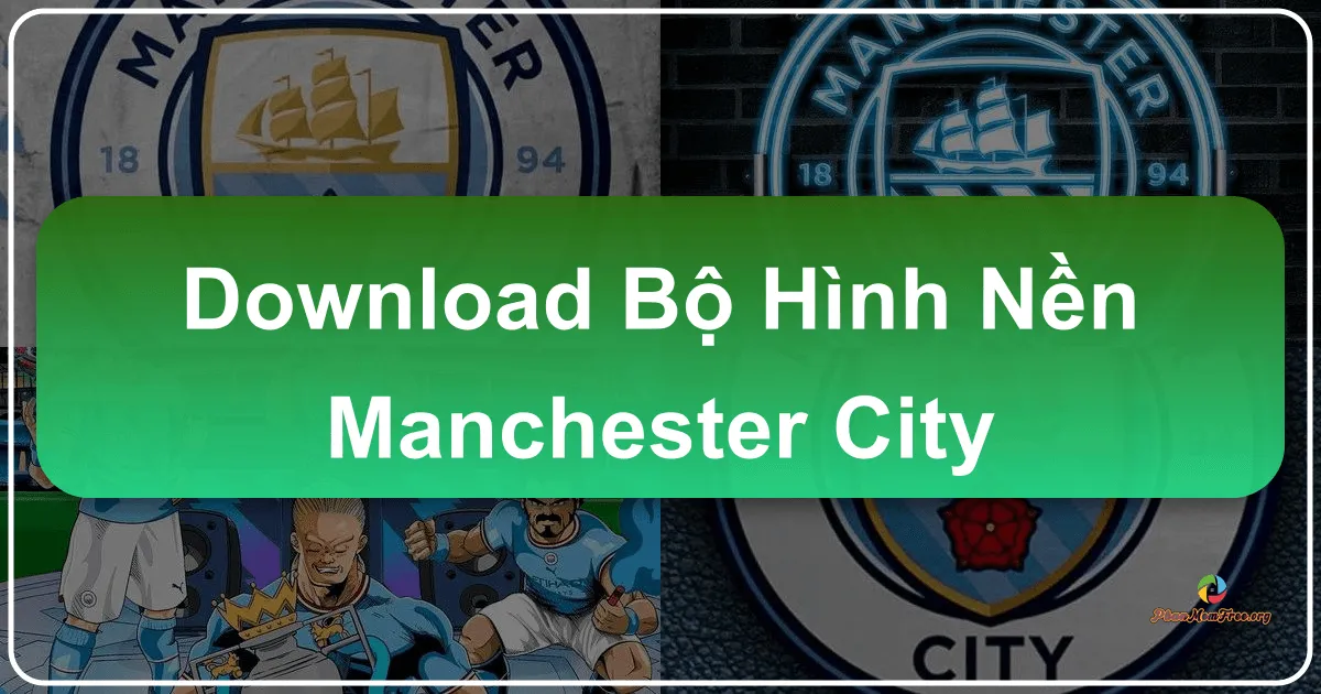 Bộ Hình Nền Manchester City: Triệu Hồi Tinh Thần Nhà Vô Địch