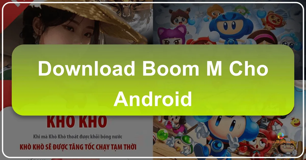 Boom M cho Android: Huyền thoại đặt bom trở lại trên di động