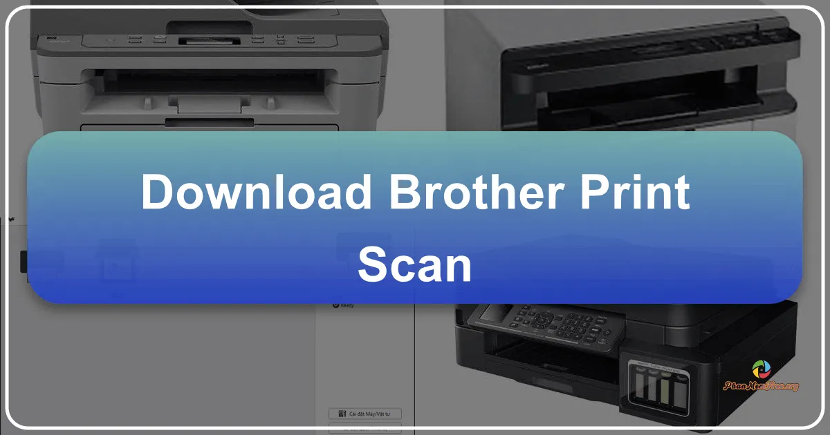Brother Print & Scan: A Comprehensive Guide