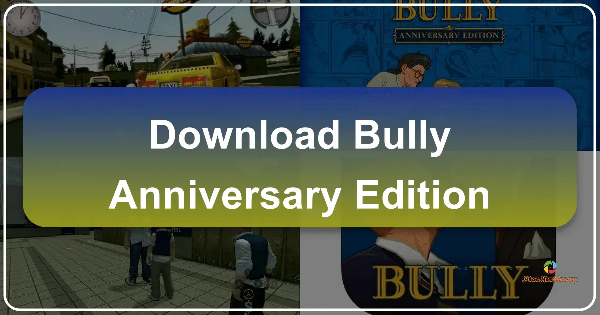 Bully: Anniversary Edition – A Hilarious and Heartfelt Return to Bullworth