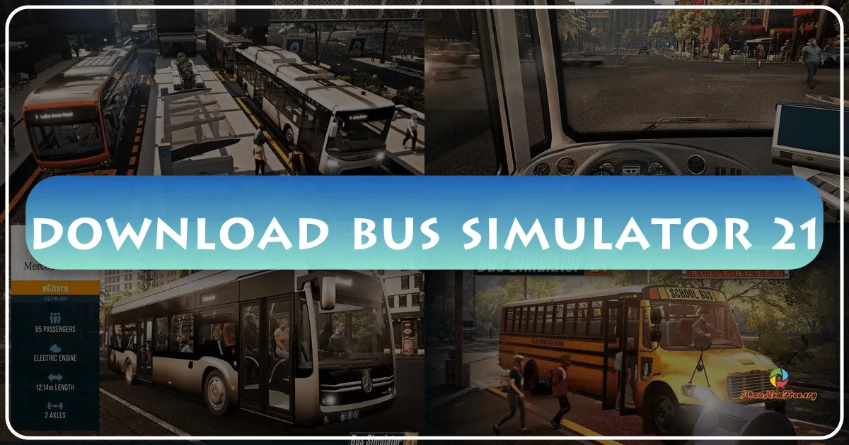 Bus Simulator 21: Next Stop – A Deep Dive into Realistic Bus Driving