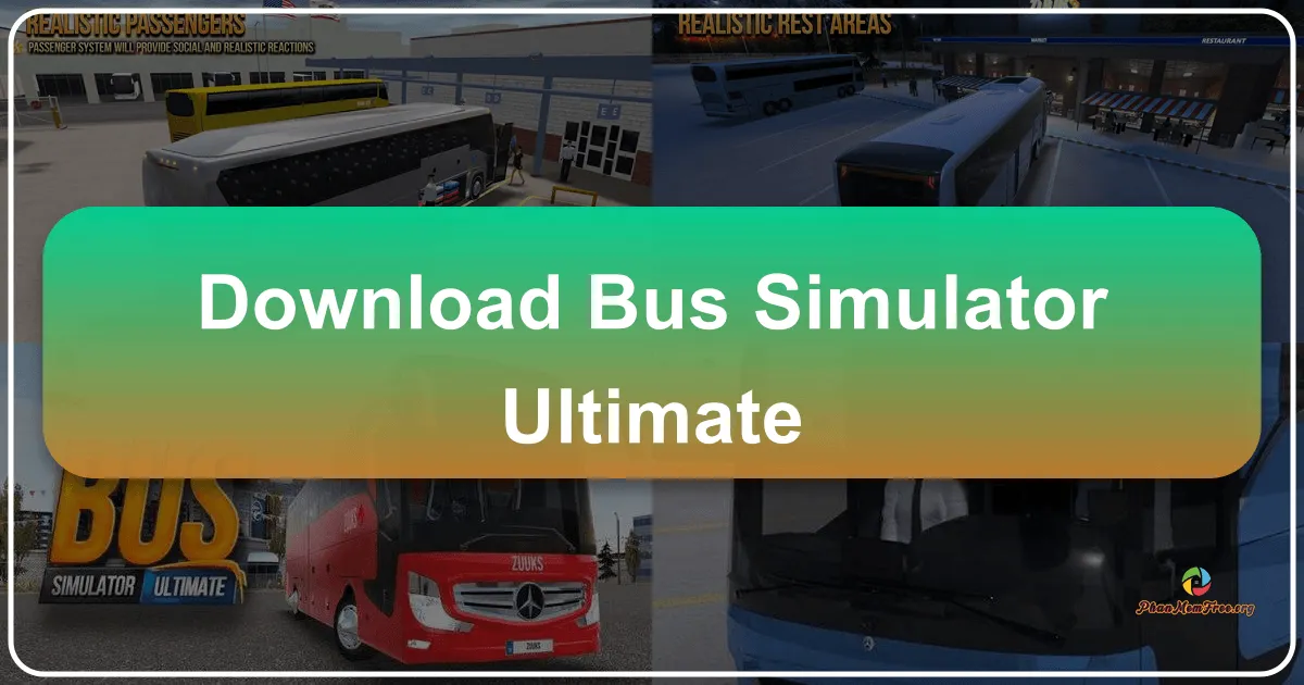 Bus Simulator: Ultimate - Trải nghiệm đỉnh cao mô phỏng lái xe buýt