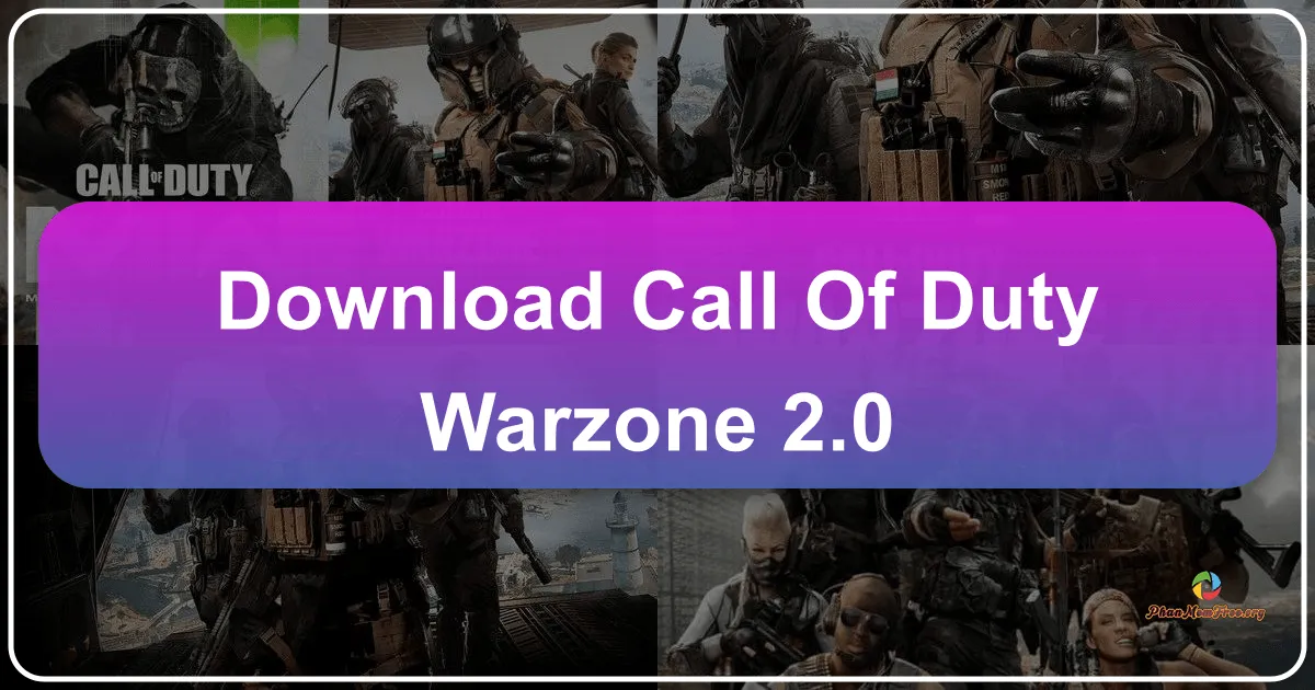 Call of Duty: Warzone 2.0 - Trải Nghiệm Chiến Trường Sinh Tồn Miễn Phí Hàng Đầu