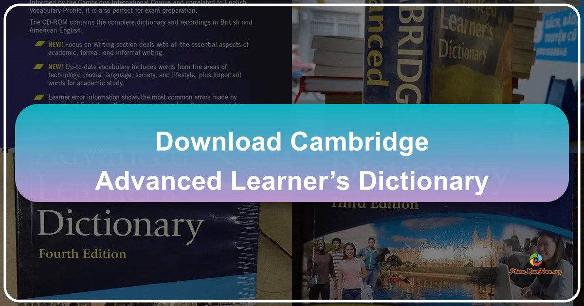 Từ điển Cambridge Advanced Learner's Dictionary: Người bạn đồng hành đáng tin cậy cho người học tiếng Anh