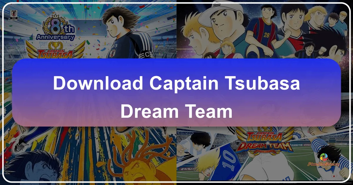 Captain Tsubasa: Dream Team - Trải nghiệm giấc mơ sân cỏ trên màn hình
