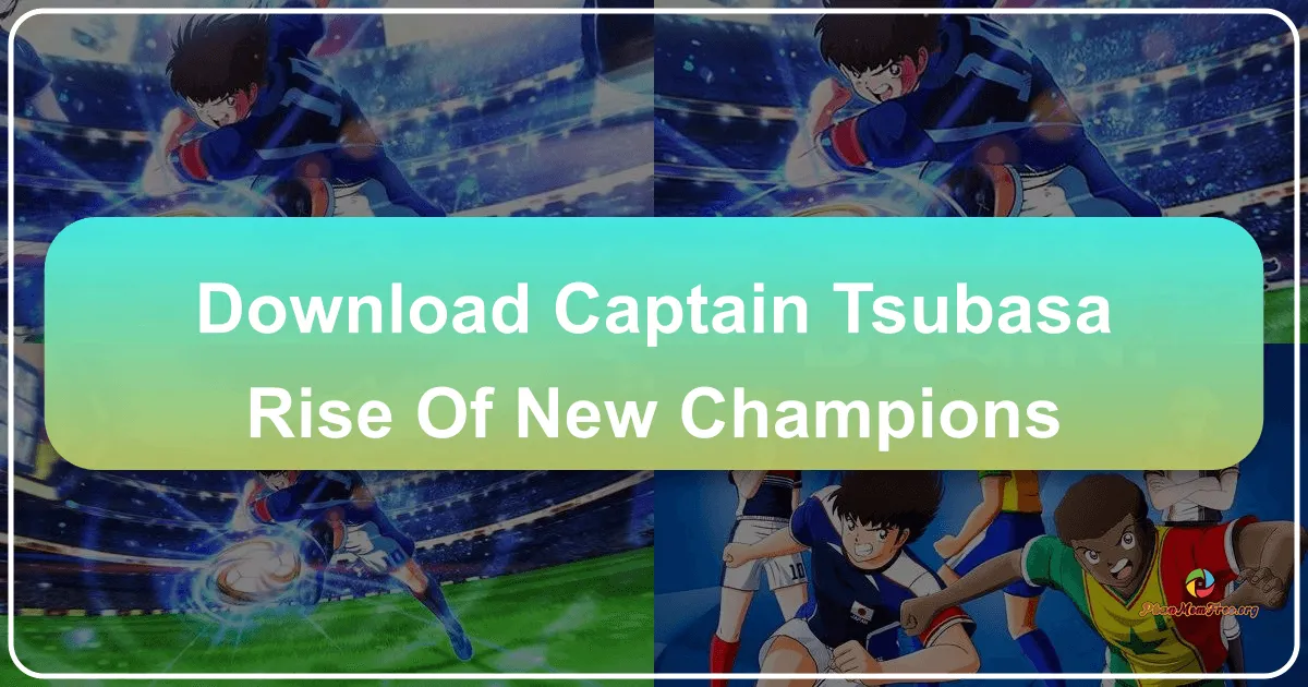 Captain Tsubasa: Rise of New Champions - Cuộc Trỗi Dậy Của Những Nhà Vô Địch Mới