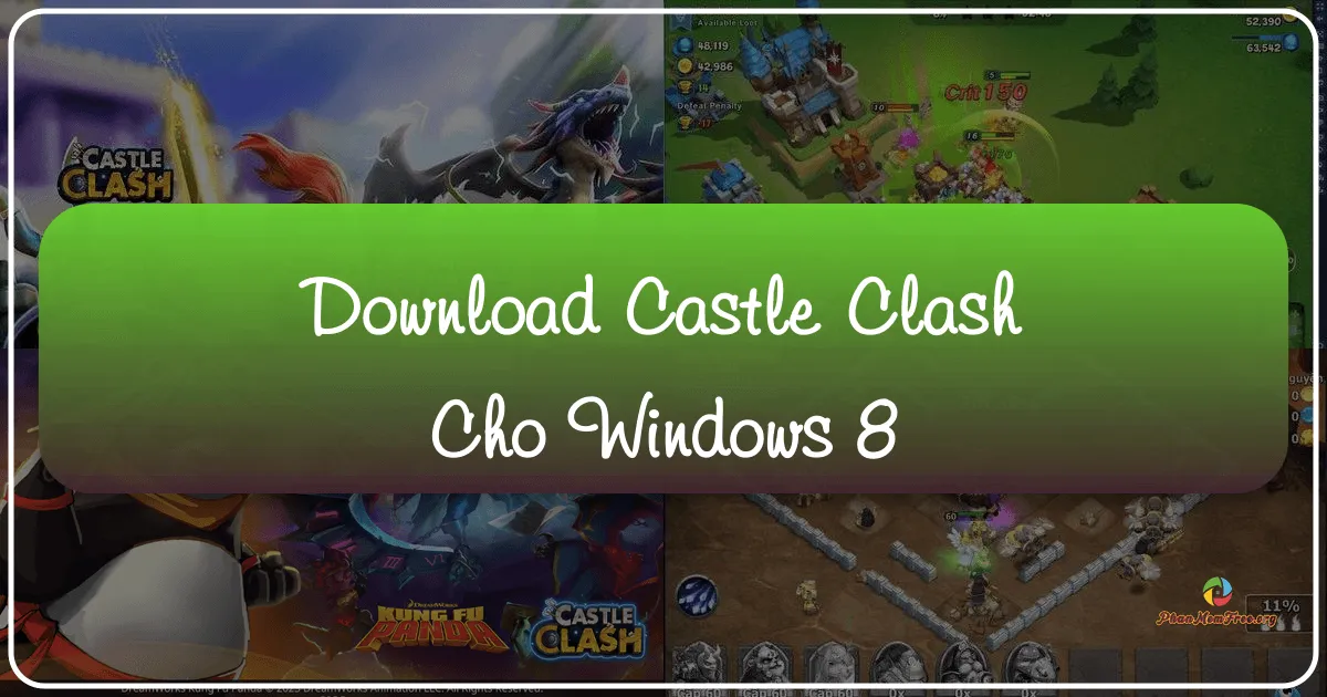 Castle Clash: Loạn Thành Chiến - Trải Nghiệm Chiến Thuật Huyền Thoại Trên Windows 8
