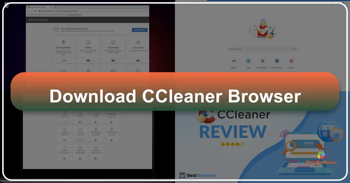 CCleaner Browser: A Deep Dive into Privacy-Focused Web Browsing