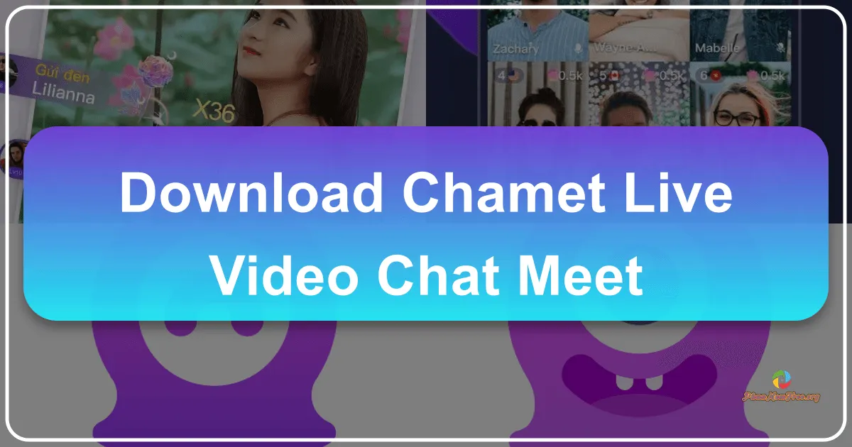 Chamet - Live Video Chat Meet: A Comprehensive Review