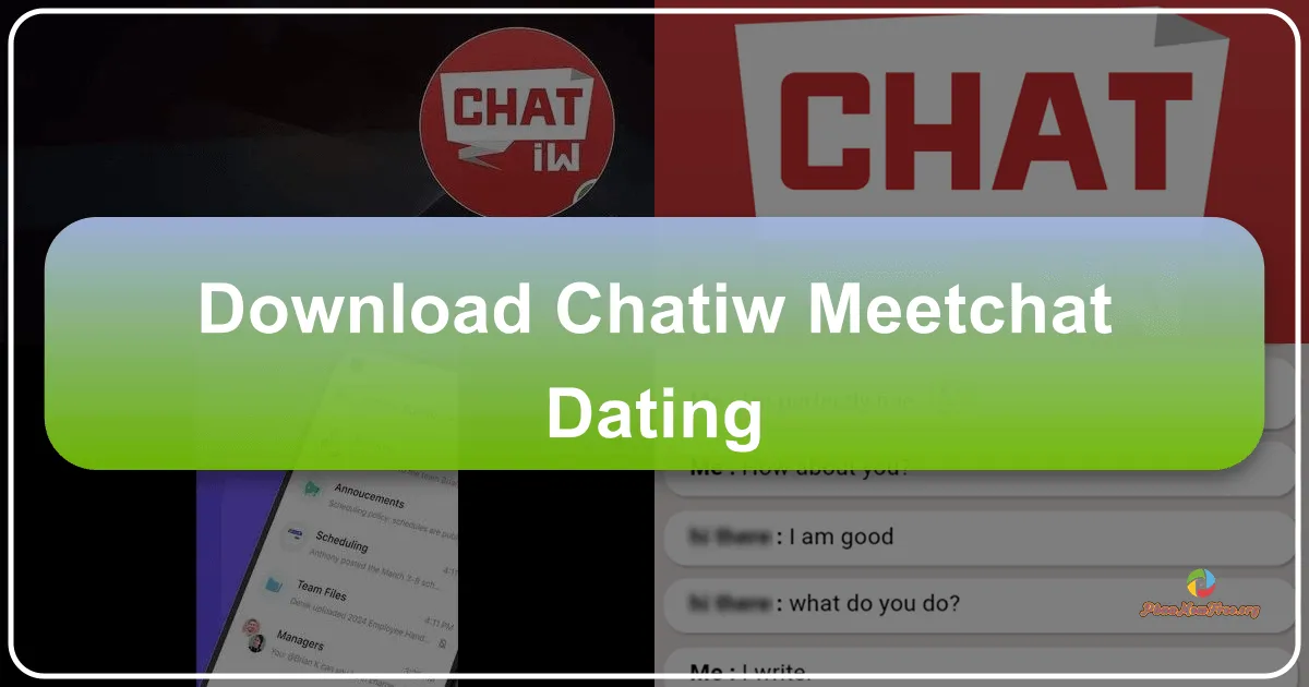 Chatiw! Meet, Chat & Dating: A Comprehensive Review