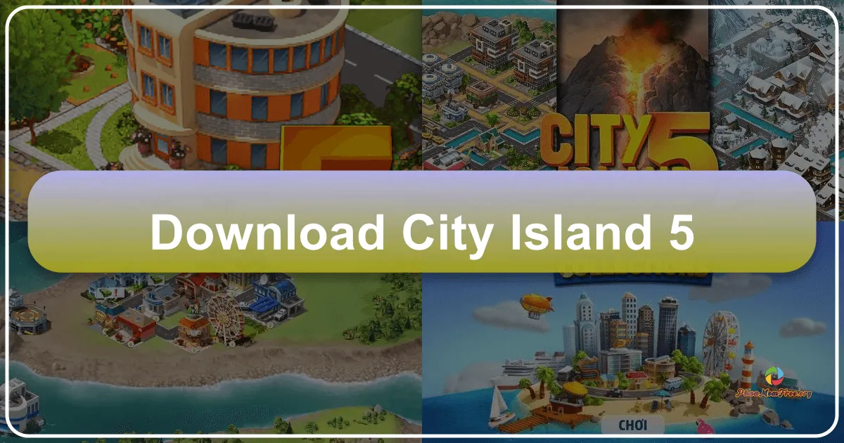City Island 5: Xây dựng Đế chế Thành phố Trên Những Hòn Đảo Kỳ Diệu