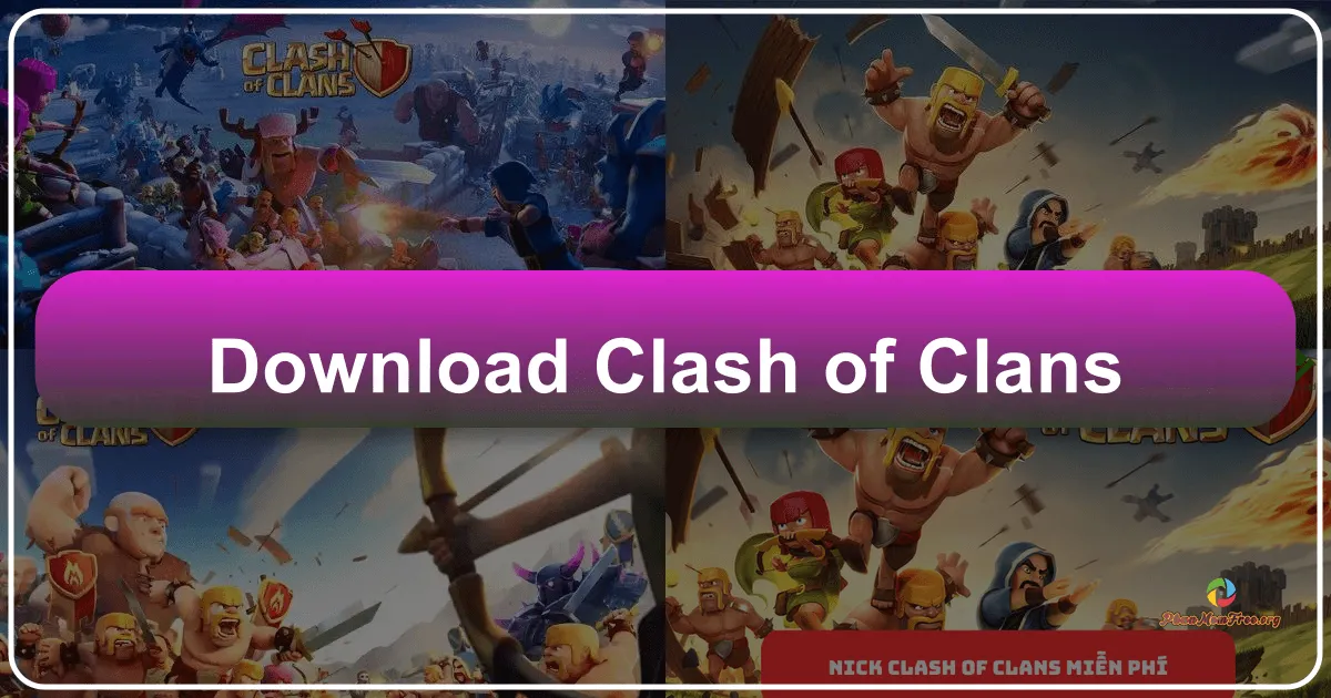 Clash of Clans: Xây dựng đế chế, chinh phục thế giới