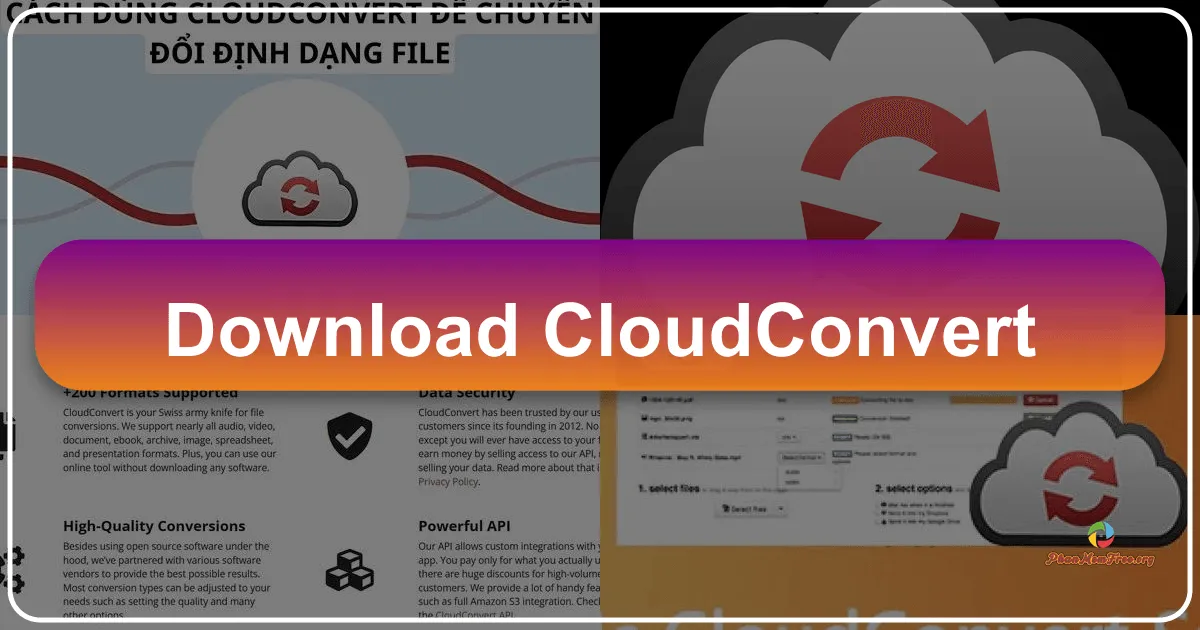 CloudConvert: Công cụ chuyển đổi tệp trực tuyến mạnh mẽ và đáng tin cậy