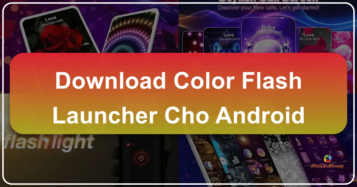 Color Flash Launcher cho Android: Trình Khởi Chạy Đầy Màu Sắc và Tính Năng
