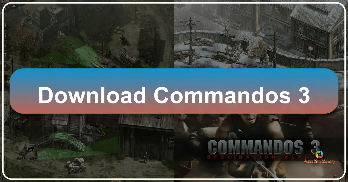 Commandos 3: Destination Berlin - Chiến Dịch Biệt Kích Hướng Về Berlin