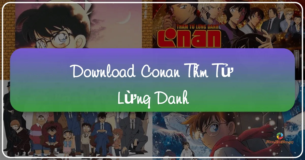 Conan - Thám Tử Lừng Danh: Trọn bộ trên thiết bị di động
