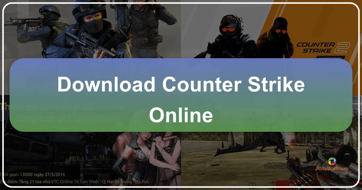 Counter-Strike Online: Trải Nghiệm Bắn Súng Đối Kháng Huyền Thoại Trên PC
