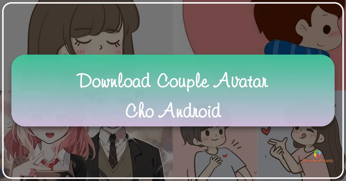 Couple Avatar cho Android: Tạo Avatar Đôi Anime Dễ Thương và Độc Đáo
